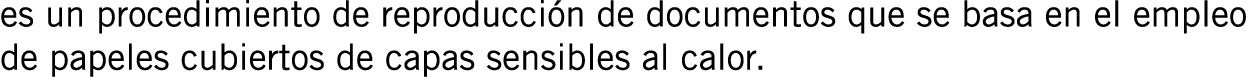 es un procedimiento de reproducción de documentos que se basa en el empleo de papeles cubiertos de capas sensibles al...