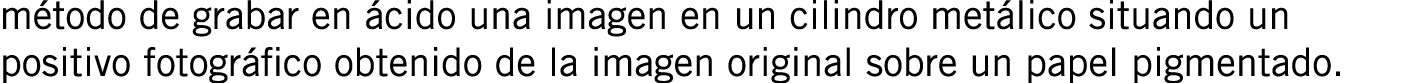 método de grabar en ácido una imagen en un cilindro metálico situando un positivo fotográfico obtenido de la imagen o...