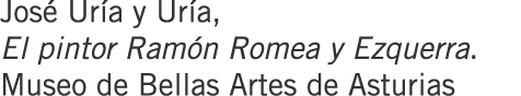 José Uría y Uría, El pintor Ramón Romea y Ezquerra. Museo de Bellas Artes de Asturias