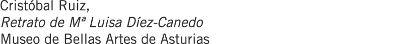 Cristóbal Ruiz, Retrato de Mª Luisa Díez-Canedo Museo de Bellas Artes de Asturias