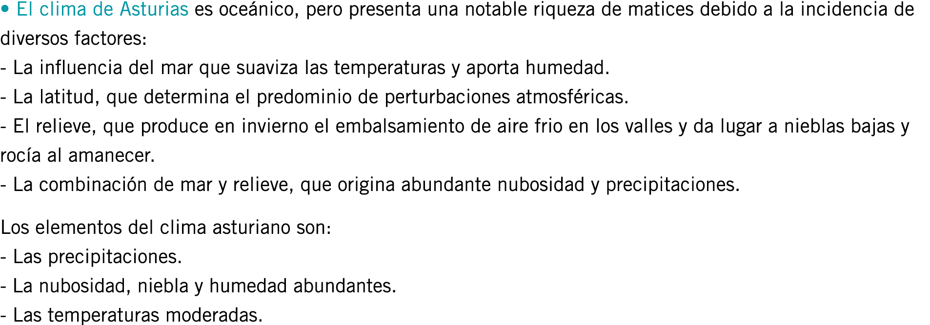 • El clima de Asturias es oceánico, pero presenta una notable riqueza de matices debido a la incidencia de diversos f...