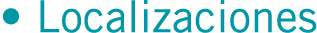 • Localizaciones