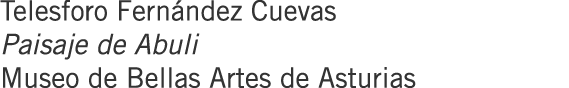 Telesforo Fernández Cuevas Paisaje de Abuli Museo de Bellas Artes de Asturias