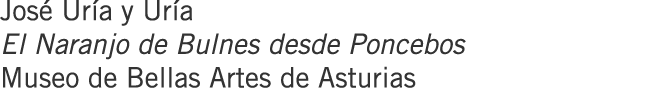 José Uría y Uría El Naranjo de Bulnes desde Poncebos Museo de Bellas Artes de Asturias