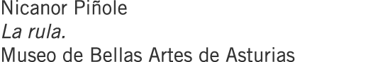Nicanor Piñole La rula. Museo de Bellas Artes de Asturias
