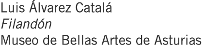 Luis Álvarez Catalá Filandón Museo de Bellas Artes de Asturias