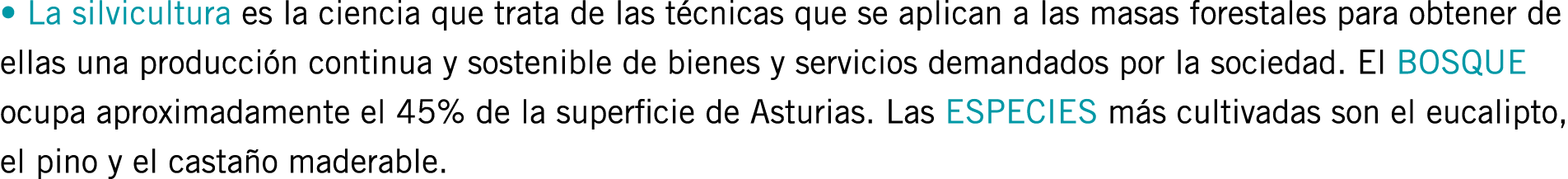 • La silvicultura es la ciencia que trata de las técnicas que se aplican a las masas forestales para obtener de ellas...