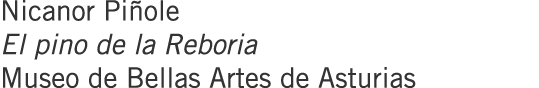 Nicanor Piñole El pino de la Reboria Museo de Bellas Artes de Asturias