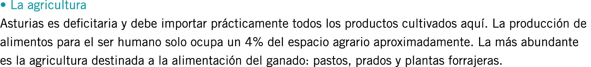 • La agricultura Asturias es deficitaria y debe importar prácticamente todos los productos cultivados aquí. La produc...