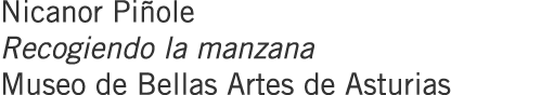 Nicanor Piñole Recogiendo la manzana Museo de Bellas Artes de Asturias