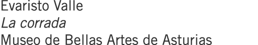 Evaristo Valle La corrada Museo de Bellas Artes de Asturias
