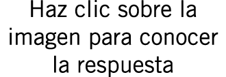 Haz clic sobre la imagen para conocer la respuesta