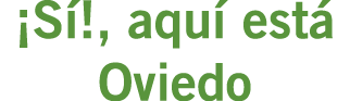 ¡Sí!, aquí está Oviedo