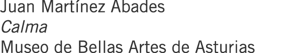 Juan Martínez Abades Calma Museo de Bellas Artes de Asturias
