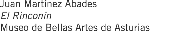 Juan Martínez Abades El Rinconín Museo de Bellas Artes de Asturias