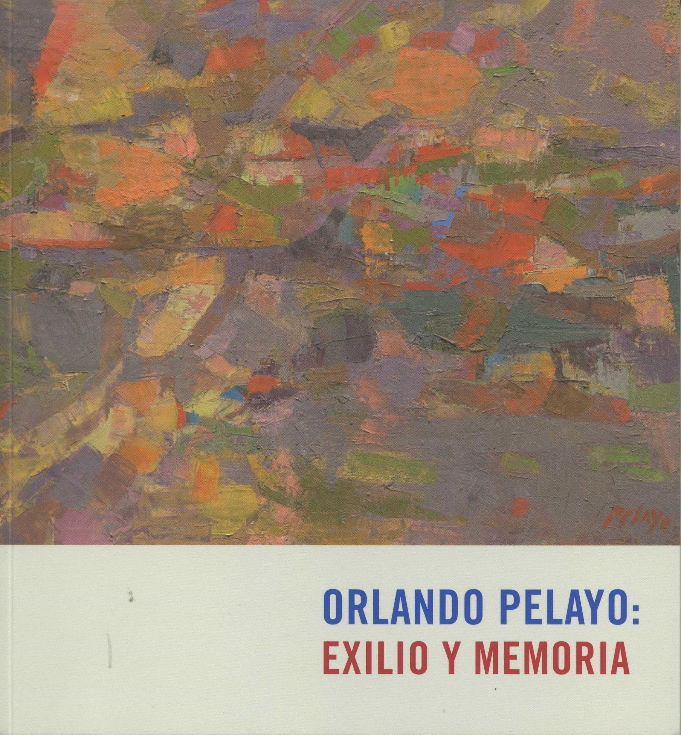 Orlando Pelayo. Exilio y Memoria